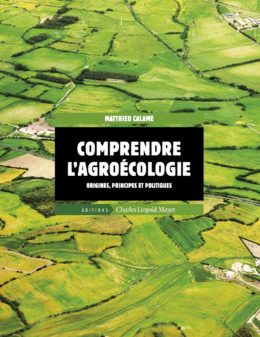 couverture de Comprendre l'agroécologie de Matthieu Calame