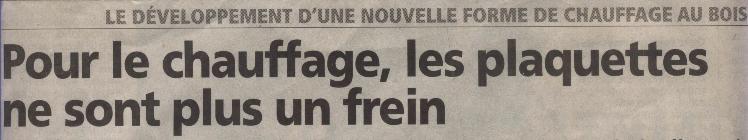 titre d’humour journalistique : pour le chauffage les plaquettes ne sont plus un frein