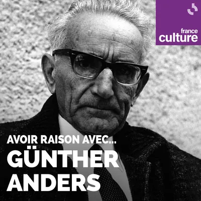 photo France Culture émission avoir raison avec... Günther Anders